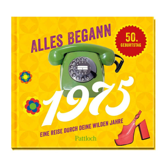 Alles begann 1975: Eine Reise durch deine wilden Jahre | RETRO Jahrgangsbuch zum 50. Geburtstag